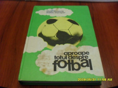 carte Aproape totul despre fotbal editia 1 1983 foto