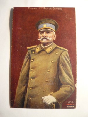 Ilustrata color - Pierre I - Regele Serbiei , cca.1915 foto