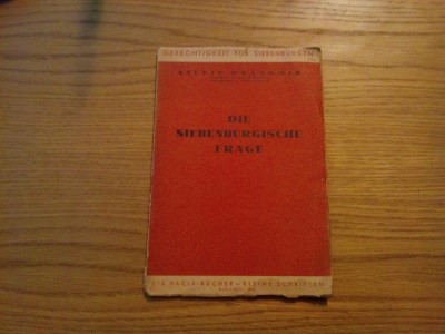 DIE SIEBENBURGISCHE FRAGE - Silviu Dragomir - 1944, 24 p. foto