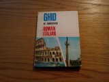 GHID DE CONVERSATIE ROMAN - ITALIAN - A. Virgil - 1968, 186 p.