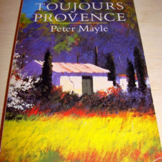 TOUJOURS PROVENCE - Peter Mayle ( carte in limba engleza )