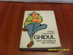 carte Ghidul spectatorului de fotbal de C. Manusaride foto