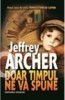 Jeffrey Archer - Doar timpul ne va spune, 2012