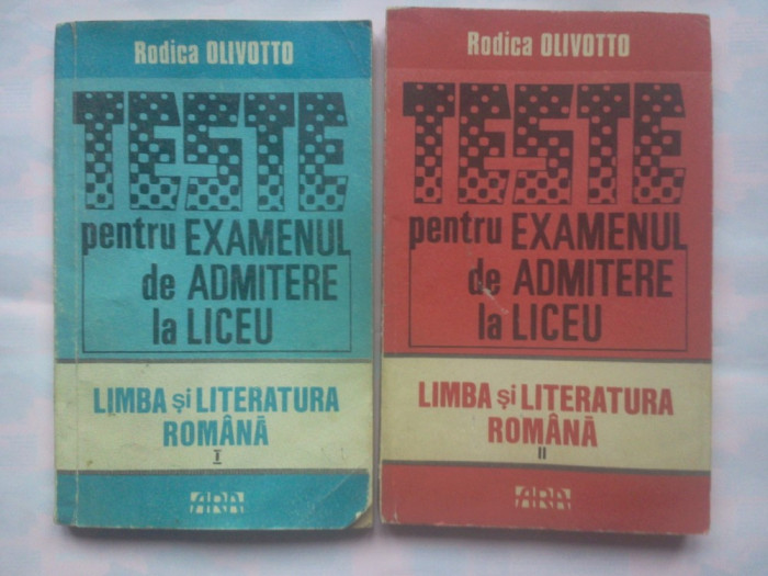TESTE PENTRU EXEMENUL DE ADMITERE LA LICEU - LIMBA SI LITERATURA ROMANA (2 VOL.)