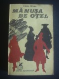 PAUL FEVAL - MANUSA DE OTEL, 1977, Alta editura