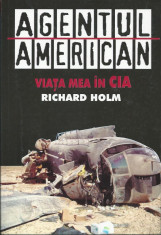 Richard Holm - Agentul american. Viata mea in CIA / spionaj servicii / secrete foto