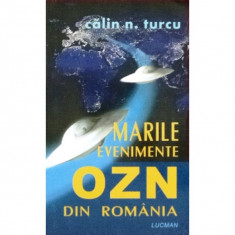 Calin Turcu - Marile evenimente OZN din Romania - 29758 foto