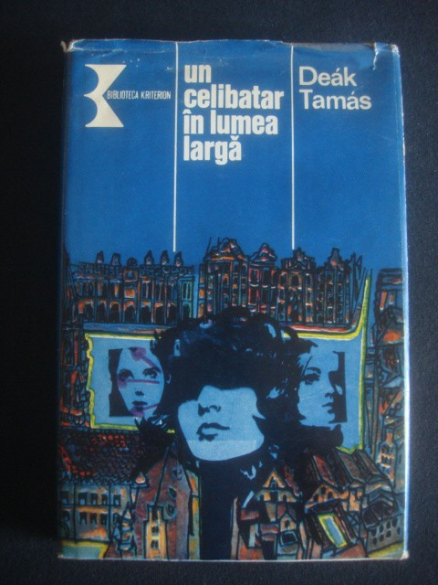 DEAK TAMAS - UN CELIBATAR IN LUMEA LARGA (1980, editie cartonata)