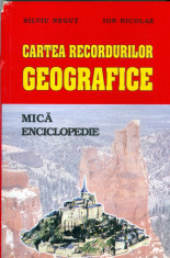 Silviu Negut - Cartea recordurilor geografice. Mica enciclopedie - 29687 foto