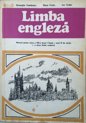 LIMBA ENGLEZA MANUAL PENTRU CLASA A VIII-A (Anul I liceu) - G. Comanaru, Cretiu foto