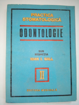 Odontologie - Practica Stomatologica Ed. Medicala 1979 foto
