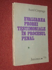 Aurel Ciopraga - Evaluarea probei testimoniale in procesul penal foto