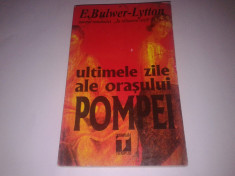 E.Bulwer-Lytton - Ultimele zile ale orasului Pompei foto