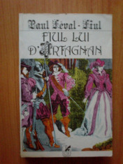 j Fiul Lui D&amp;#039;Artagnan - Paul Feval foto