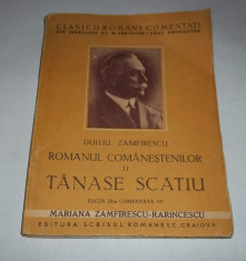 Duiliu Zamfirescu - Romanul Comanestilor II - Tanase Scatiu (anii &amp;#039;30) foto