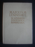 MARXISM-LENINISMUL SI GANDIREA STIINTIFICA ROMANEASCA {1964}, Alta editura