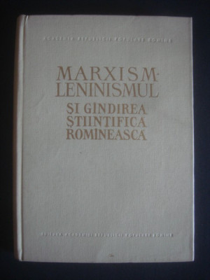 MARXISM-LENINISMUL SI GANDIREA STIINTIFICA ROMANEASCA {1964} foto