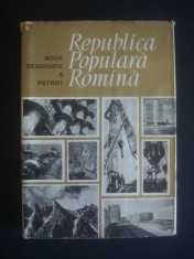 NOUA GEOGRAFIE A PATRIEI * REPUBLICA POPULARA ROMANIA {1964} foto