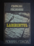 FRANCISC PACURARIU - LABIRINTUL