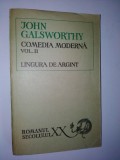 Cumpara ieftin Comedia Moderna - Lingura de argint ( vol. II ) Jhon Galsworthy