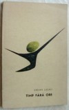 Cumpara ieftin IORDAN LUCACI - TIMP FARA ORE (VERSURI, editia princeps - EPL 1969)
