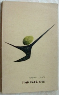 IORDAN LUCACI - TIMP FARA ORE (VERSURI, editia princeps - EPL 1969) foto
