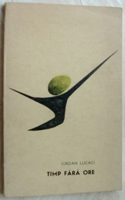 IORDAN LUCACI - TIMP FARA ORE (VERSURI, editia princeps - EPL 1969)