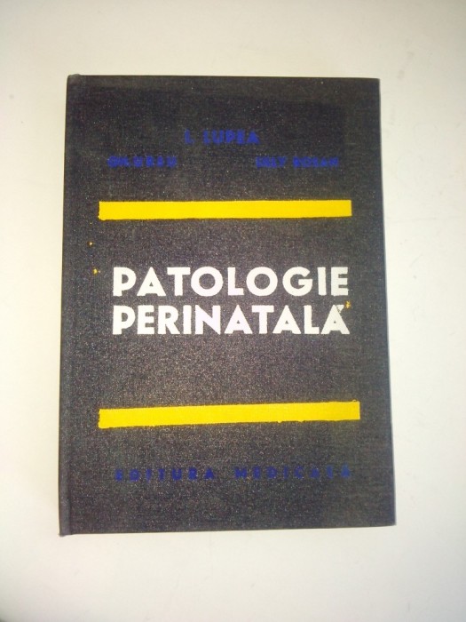 Patologie perinatala- I. Lupea, Dr. Gh. Ursu, Dr. Lilly Rosan