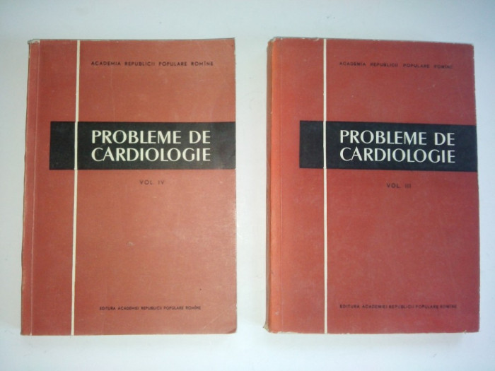 Probleme de cardiologie ( vol. II, III si IV) 1956 - 1959