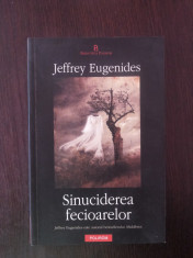 SINUCIDEREA FECIOARELOR -- Jeffrey Eugenides --2005, 281 p. foto