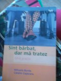 SUNT BARBAT,DAR MA TRATEZ -GHID PRACTIC, Humanitas