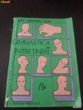 GIMNASTICA DE INTRETINERE -- Ana Teodoru Suiu -- 1985 , 104 p., Alta editura