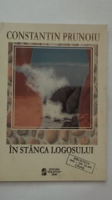 Constantin Prunoiu - In stanca Logosului, 2006 (cu dedicatie si autograf) foto