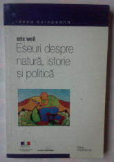 ERIC WEIL - ESEURI DESPRE NATURA, ISTORIE, POLITICA foto