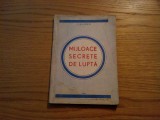 MIJLOACE SECRETE DE LUPTA - I. Silber - 1950, 108 p., Alta editura