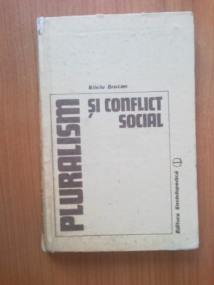 n6 Silviu Brucan - PLURALISM SI CONFLICT SOCIAL foto
