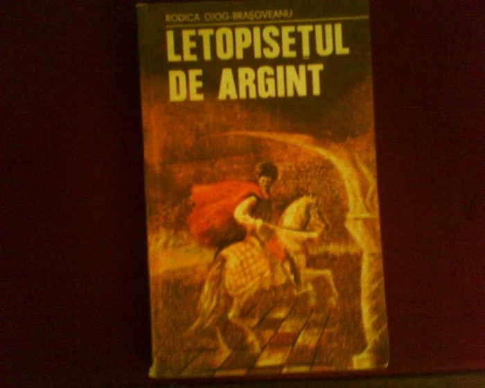 Rodica Ojog-Brasoveanu Letopisetul de argint, editie princeps