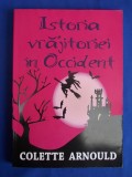 COLETTE ARNOULD - ISTORIA VRAJITORIEI IN OCCIDENT - 2008