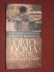 Ortodoxia pentru postmodernisti - Savatie Bastovoi foto