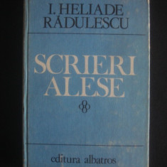 I. Heliade Radulescu - Scrieri alese (1984, editie cartonata)