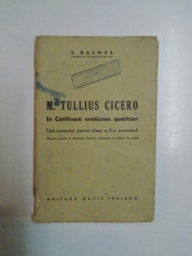 M. TULLIUS CICERO. IN CATILINAM ORATIONES QUATTUOR. TEXT COMENTAT PENTRU CLASA A VI-A SECUNDARA foto