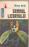 (C6000) SEMNUL LICORNULUI DE MIRCEA OPRITA