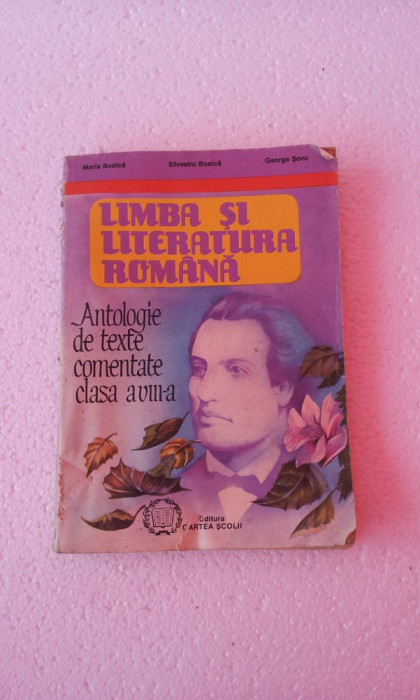 Limba si literatura romana - Antologie de texte comentate. clasa a VIII-a