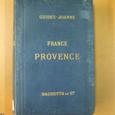 Provence itinerar general al Frantei 6 harti 5 planuri Paris 1884 Paul Joanne