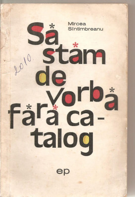 (C5996) SA STAM DE VORBA FARA CATALOG DE MIRCEA SINTIMBREANU, ILUSTRATII: IURIE foto