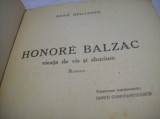 Honore balzac -vieata de vis si sbucium -r. benjamin, editie veche, Honore de Balzac