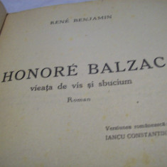 honore balzac -vieata de vis si sbucium -r. benjamin, editie veche