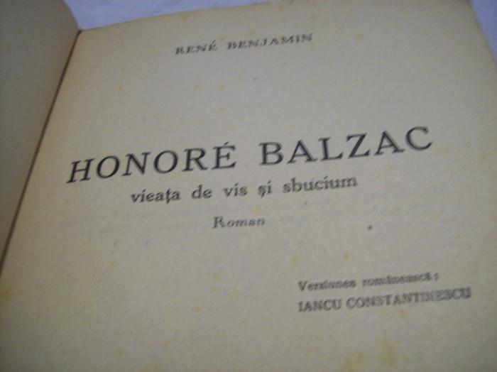 honore balzac -vieata de vis si sbucium -r. benjamin, editie veche
