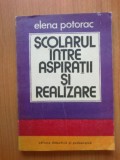 H0 Scolarul Intre Aspiratii Si Realizare - Elena Potorac