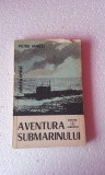 Aventura submarinului - Petre Iancu